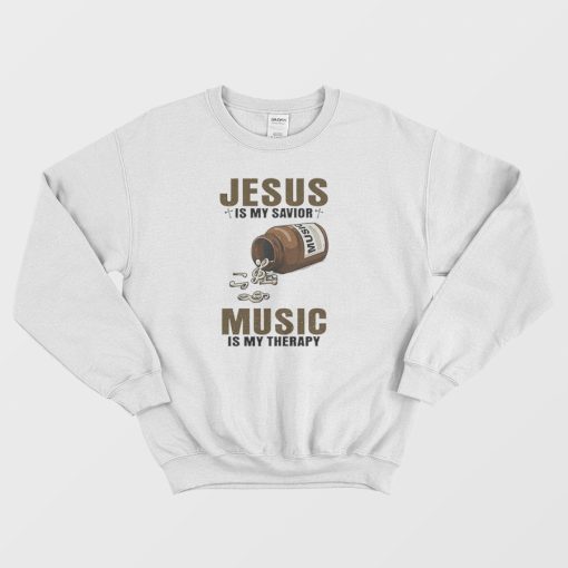 Jesus Is My Savior Music Is My Therapy Sweatshirt
