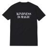 Kindness Is Magic Script T-Shirt