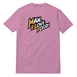 Man I Love Food Pink T-Shirt