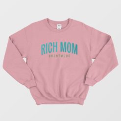 Rich Mom Brentwood Sweatshirt