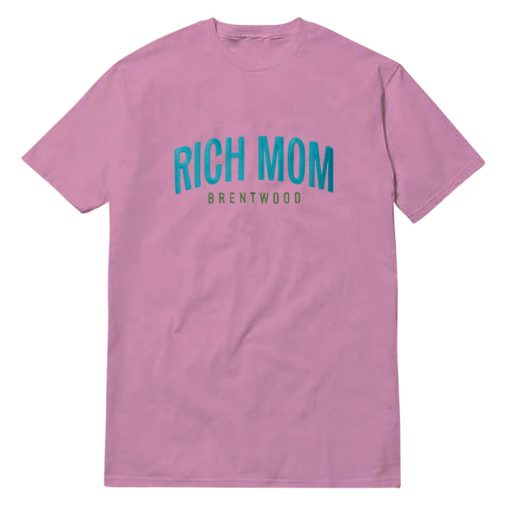 Rich Mom Brentwood T-Shirt