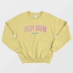 Rich Mom Miami Sweatshirt