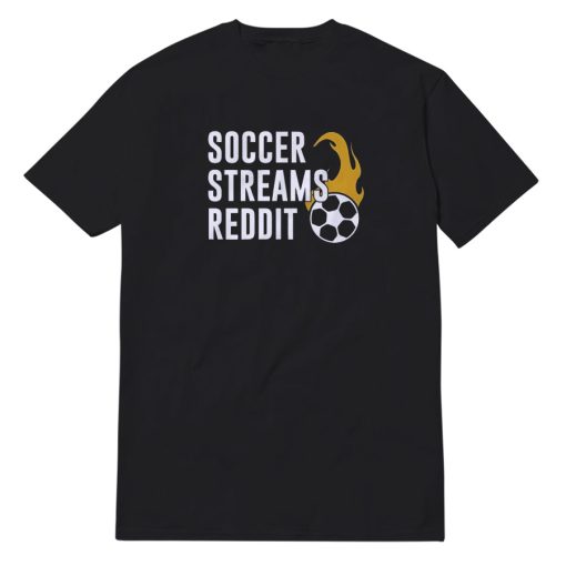 Soccer Streams Reddit T-Shirt
