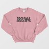 Socially Selective Club Sweatshirt