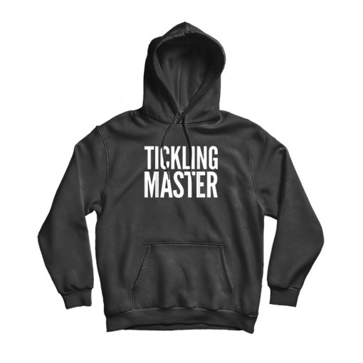 Tickling Master Hoodie