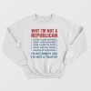 Why I'm Not A Replubican Sweatshirt