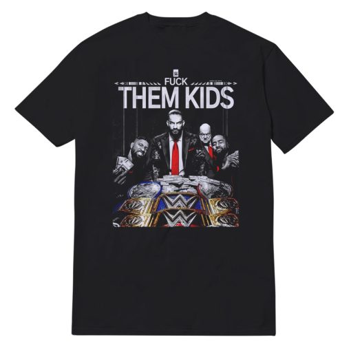 Fuck Them Kids WWE Roman Reigns Szn T-Shirt
