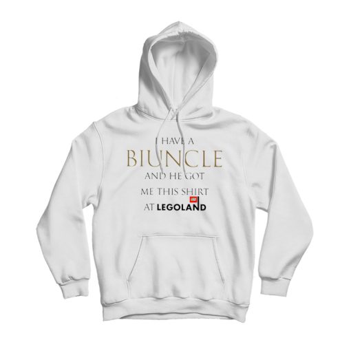 I Have A Biuncle And He Got Me This Shirt At Legoland Hoodie