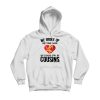 We Could Still Be Cousins Hoodie