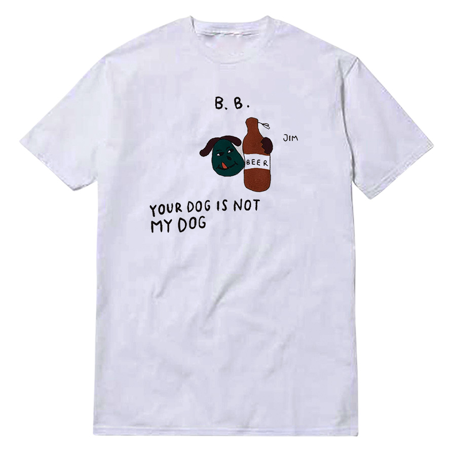 Your Dog Is Not My Dog T-Shirt Your Dog Is Not My Dog T-Shirt