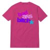 Bad Ass Bitch Tour T-Shirt