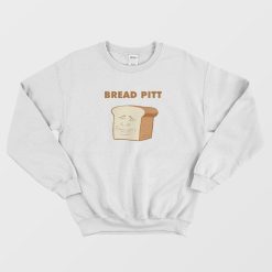 Bread Pitt Parody Sweatshirt