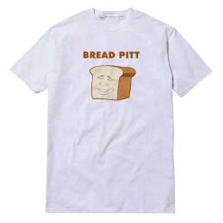 Bread Pitt Parody T-Shirt