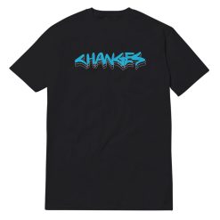 Changes 3D T-Shirt