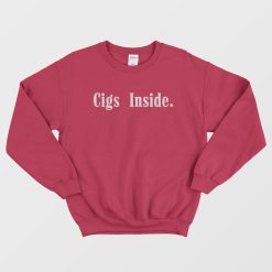 Cigs Inside Script Sweatshirt