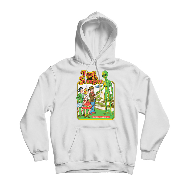 Don't Talk To Strangers Hoodie Don't Talk To Strangers Hoodie