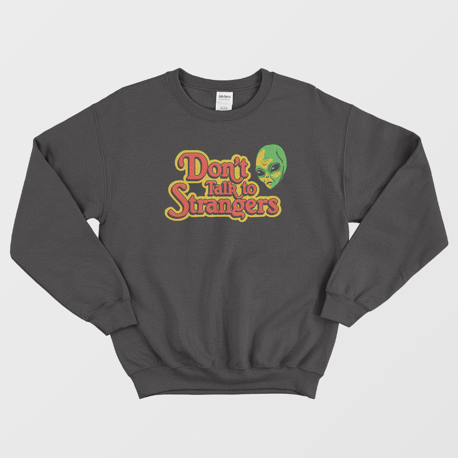 Don't Talk To Strangers Logo Sweatshirt Don't Talk To Strangers Logo Sweatshirt