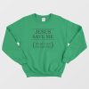 Jesus Save Me Sweatshirt