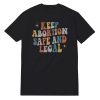 Keep Abortion Safe And Legal T-Shirt