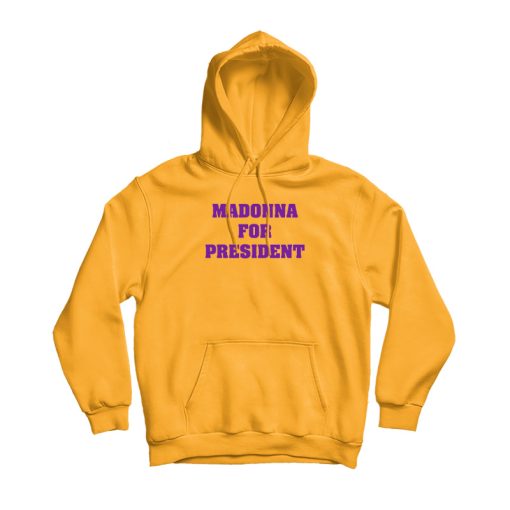 Madonna For President Hoodie
