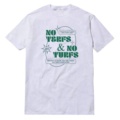 No Terfs & No Turfs T-Shirt