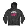 Stay Strong Lady Ruby Hoodie