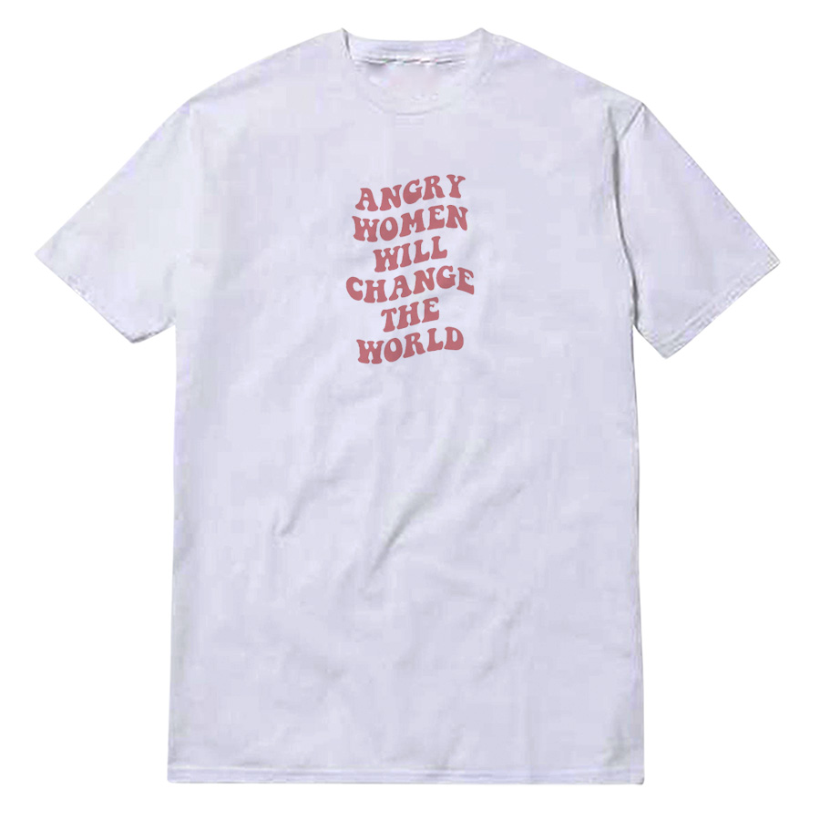Angry Women Will Change The World T-Shirt Angry Women Will Change The World T-Shirt