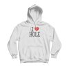 I Love Hole Hoodie