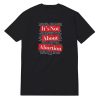 It's Not About Abortion T-Shirt
