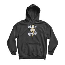 Never Don't Give Up Hoodie