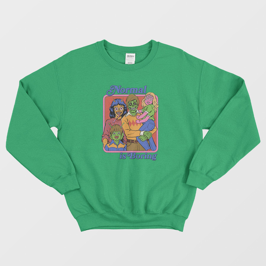 Normal Is Boring Sweatshirt Normal Is Boring Sweatshirt