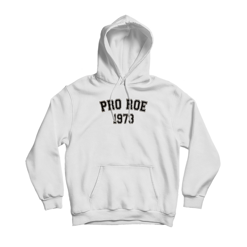 Pro Roe 1973 Hoodie Pro Roe 1973 Hoodie