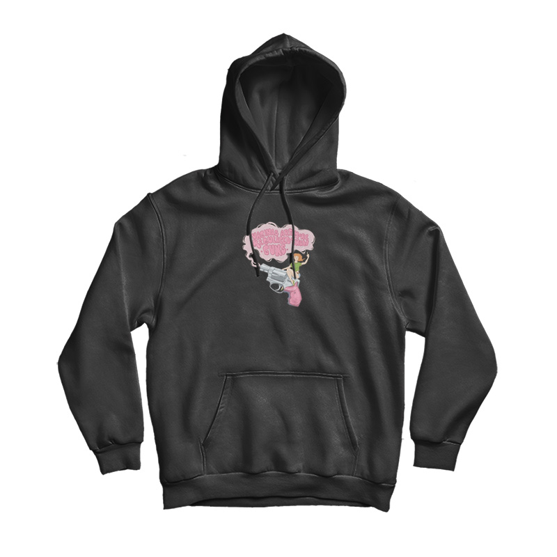 Vaginas Are More Regulated Than Guns Hoodie Vaginas Are More Regulated Than Guns Hoodie