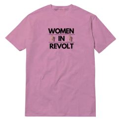 Women In Revolt Yard Sign T-Shirt