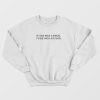 If Sad Was A Drug I'd Be High As Fuck Script Sweatshirt