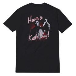 Michael Myers Have A Knife Day T-Shirt