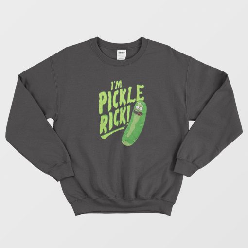 Rick and Morty I'm Pickle Rick Sweatshirt