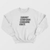 Submit Conform Consume Obey Sweatshirt