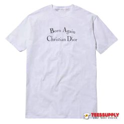 Born Again Christian Dior T-Shirt