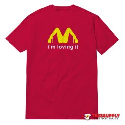 I'm Loving It T-Shirt