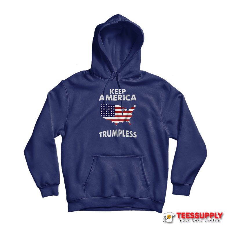 Keep America Trumpless Hoodie Keep America Trumpless Hoodie