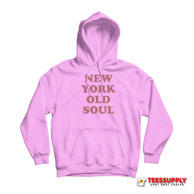 New York Old Soul Hoodie New York Old Soul Hoodie