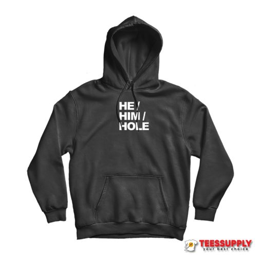 Official He Him Hole Hoodie