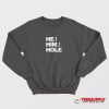 Official He Him Hole Sweatshirt