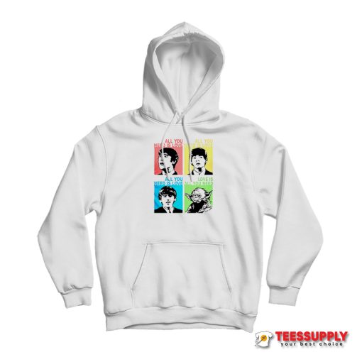 The Beatles And Baby Yoda All You Need Is Love Hoodie