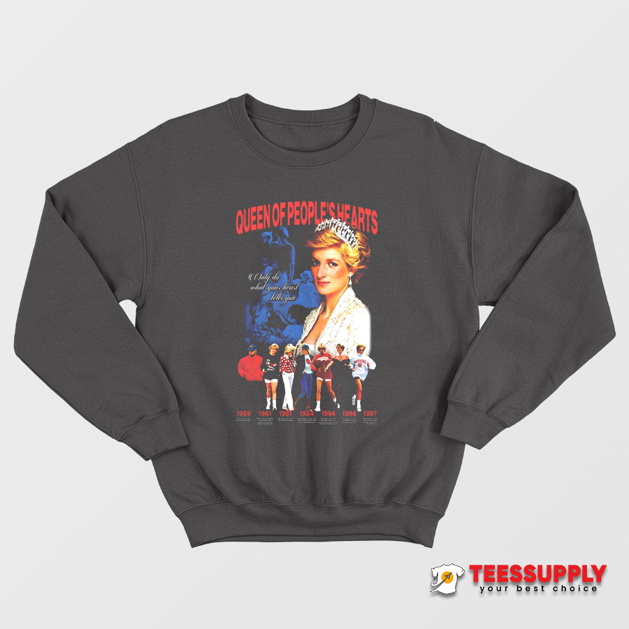 The Diana Queen Of People's Hearts Sweatshirt The Diana Queen Of People's Hearts Sweatshirt