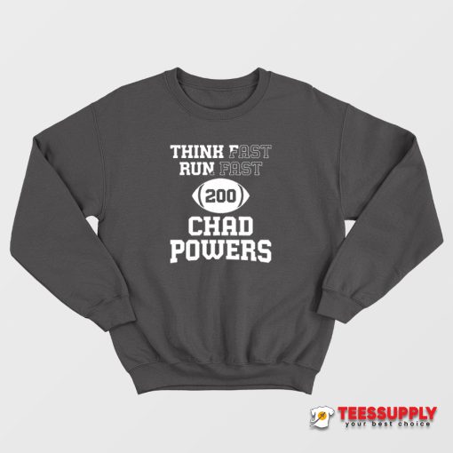 Think Fast Run Fast 200 Chad Powers Sweatshirt