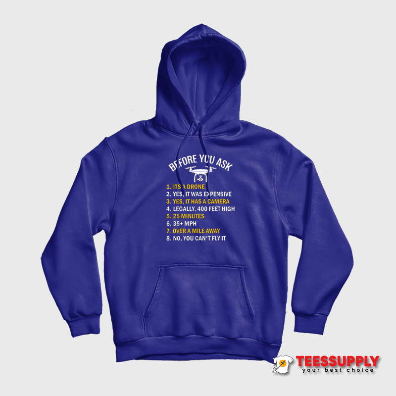 Before You Ask Drone Rules Hoodie Before You Ask Drone Rules Hoodie