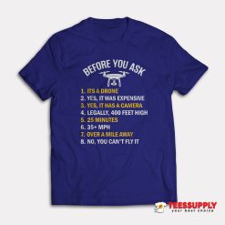 Before You Ask Drone Rules T-Shirt
