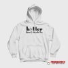 Hotter Than I Should Be Hoodie